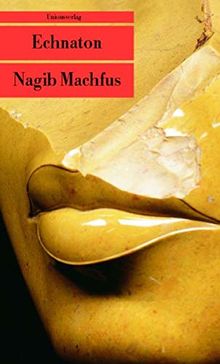 Echnaton: Der in der Wahrheit lebt. Roman (Unionsverlag Taschenbücher)