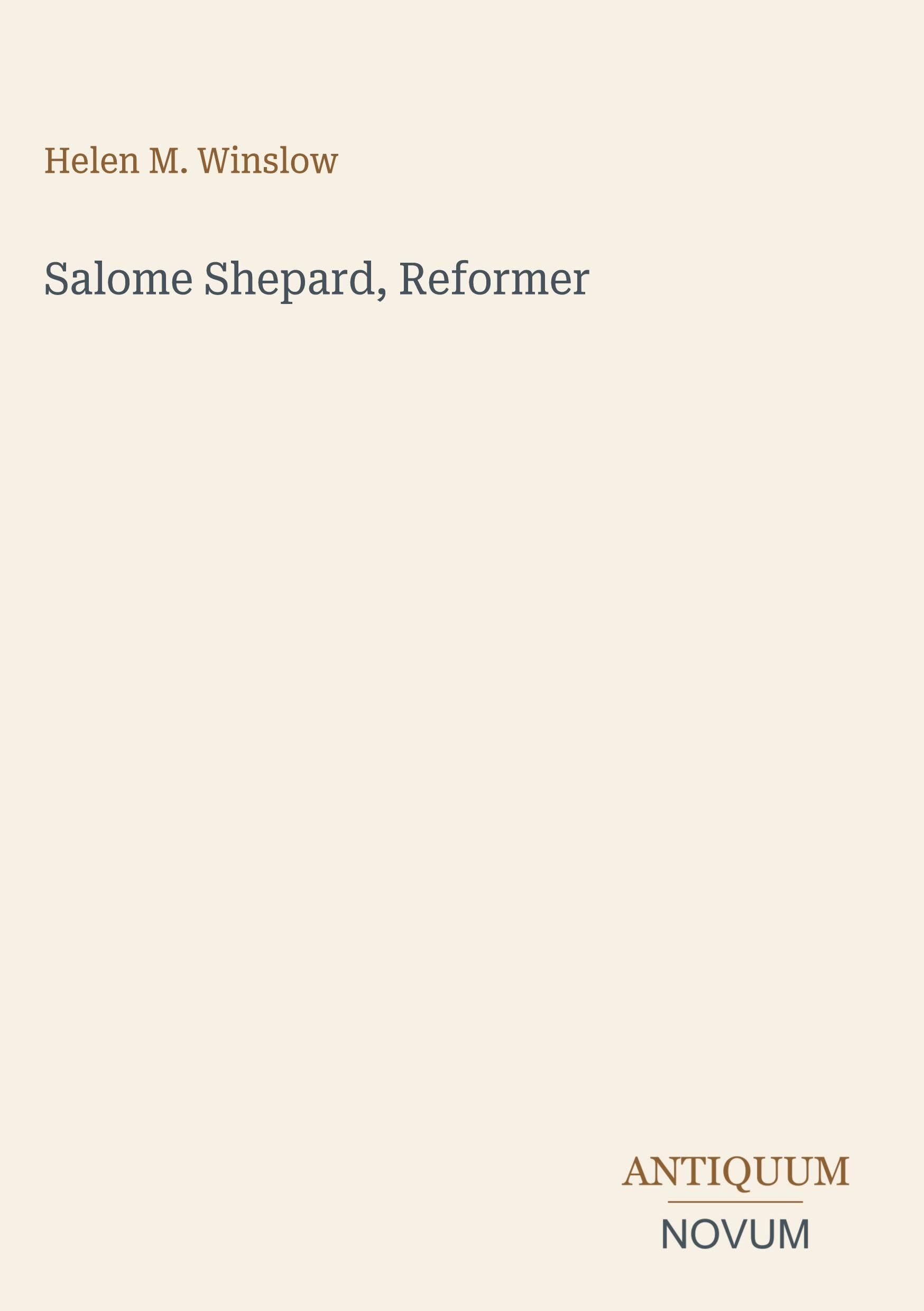 Salome Shepard, Reformer