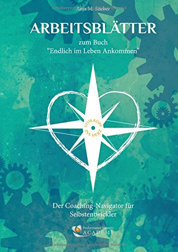 Arbeitsblätter zum Buch Endlich im Leben ankommen ... vom Kopf ins Herz