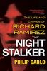 The Night Stalker: The Life and Crimes of Richard Ramirez