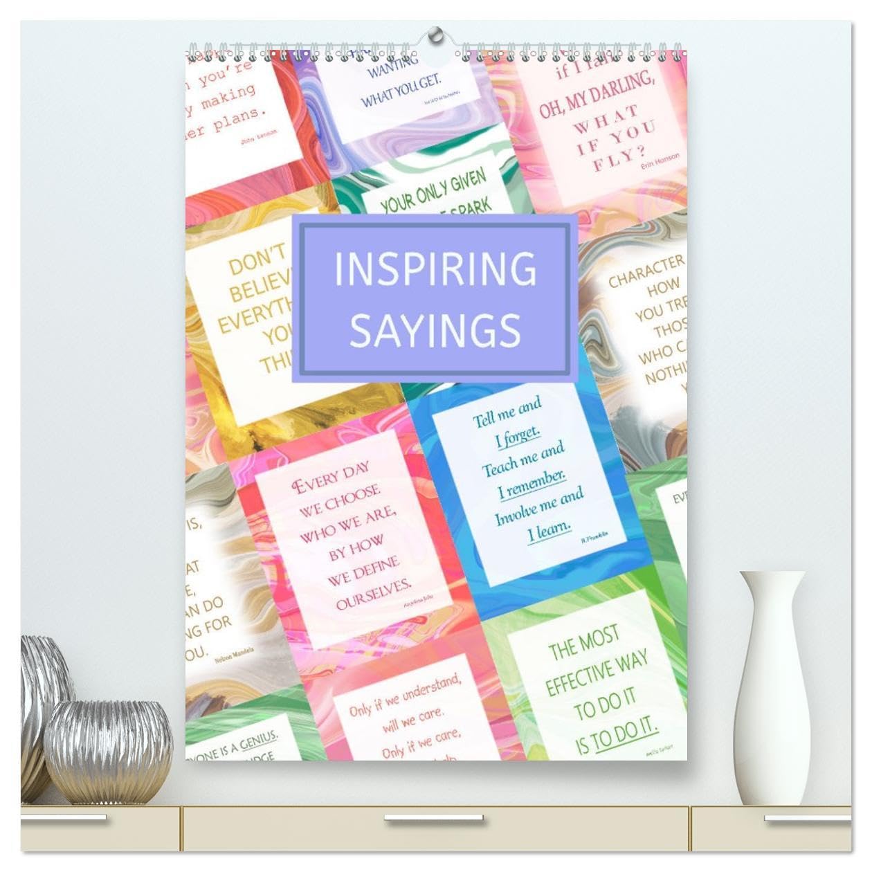 Inspiring sayings (High Quality Premium Wall Calendar 2026 DIN A2 portrait),CALVENDO 12 Month Wall Calendar: Wise sayings from famous people.