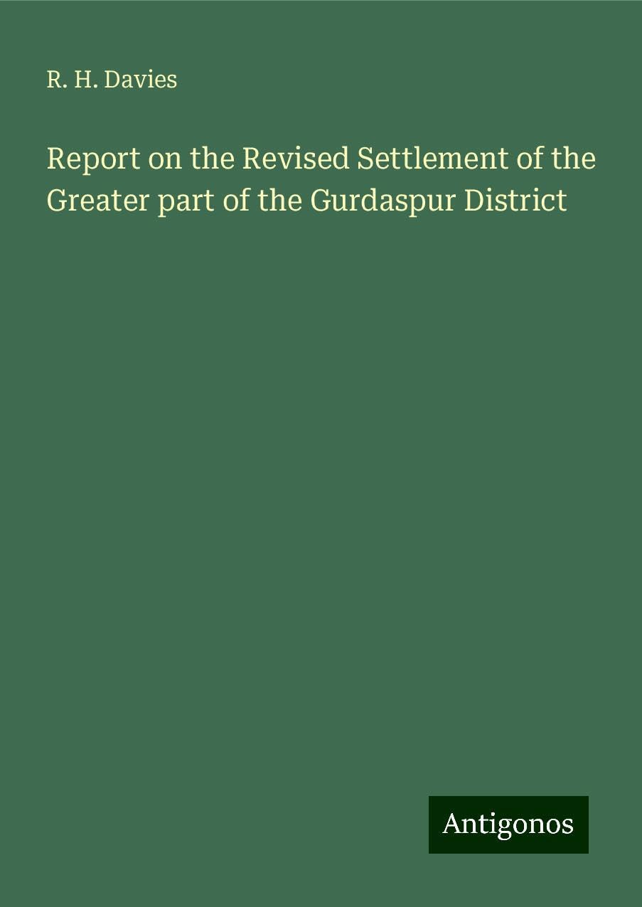 Report on the Revised Settlement of the Greater part of the Gurdaspur District