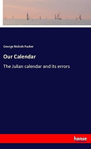 Our Calendar: The Julian calendar and its errors