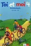 Toi et moi - Neubearbeitung. Materialien für den Französischunterricht in der Grundschule: Toi et moi. 4 Schljahr. Schülerbuch