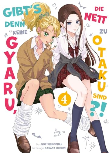 Gibt's denn keine Gyaru, die nett zu Otaku sind?! 04: Die perfekte RomCom für echte Manga- und Animefans!