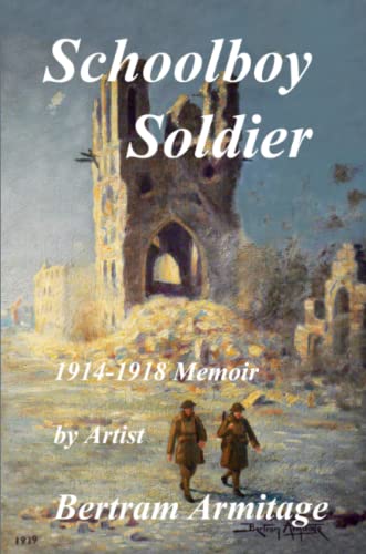 Schoolboy Soldier - 1914-1918 Memoir