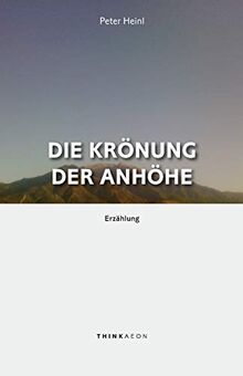 Die Krönung der Anhöhe: Erzählung