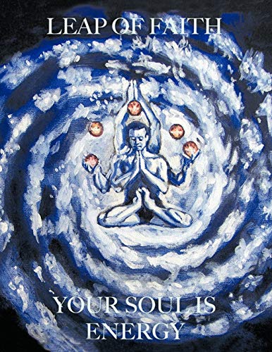 Leap of Faith: Your Soul is Energy