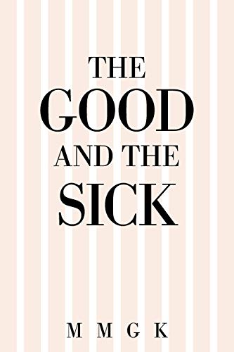 The Good and the sick