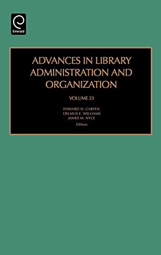 Advances in Library Administration and Organization (Advances in Library Administration & Organization) (Advances in Library Administration & Organization, 23, Band 23)