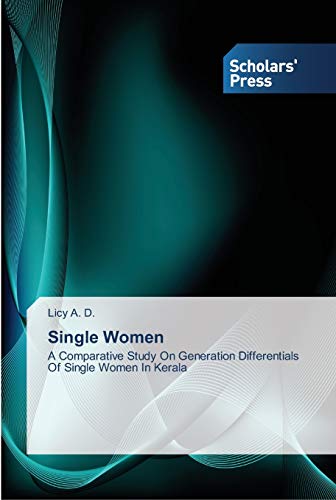 Single Women: A Comparative Study On Generation Differentials Of Single Women In Kerala