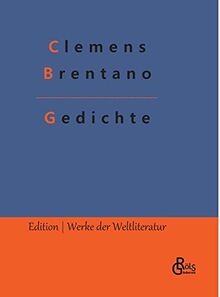 Gedichte: Die besten Gedichte von Clemens Brentano (Edition Werke der Weltliteratur - Hardcover)