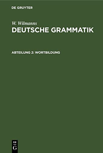 Wortbildung (W. Wilmanns: Deutsche Grammatik)