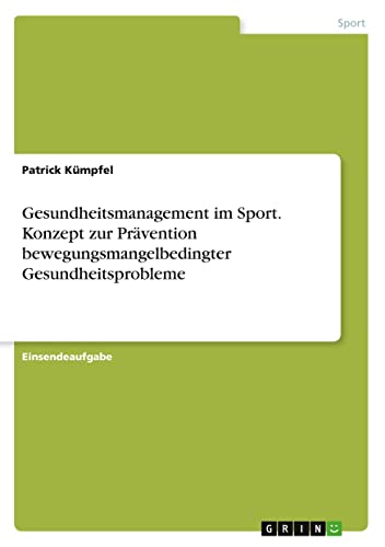 Gesundheitsmanagement im Sport. Konzept zur Prävention bewegungsmangelbedingter Gesundheitsprobleme