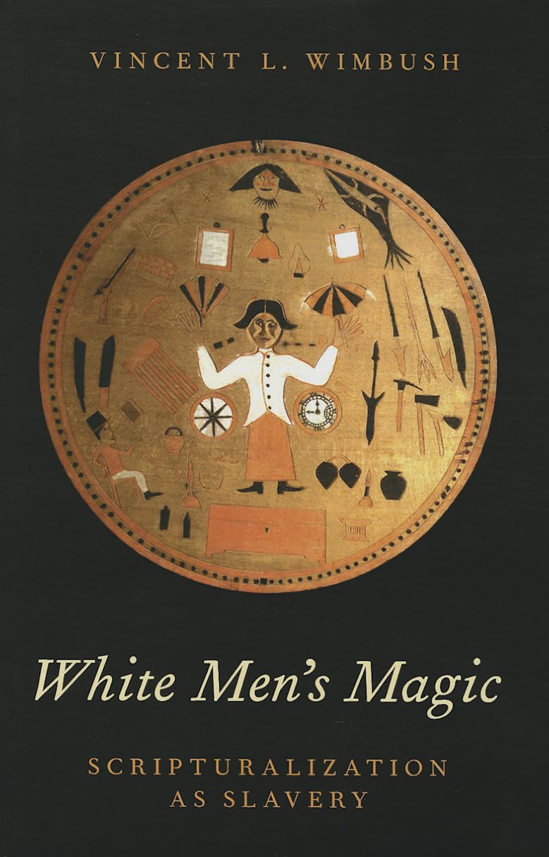 White Men's Magic: Scripturalization as Slavery