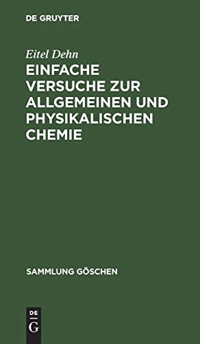 Einfache Versuche zur allgemeinen und physikalischen Chemie: 371 Versuche (Sammlung Göschen, 1201/1201a)