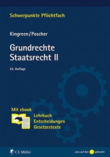 Grundrechte. Staatsrecht II: Mit ebook: Lehrbuch, Entscheidungen, Gesetzestexte (Schwerpunkte Pflichtfach)