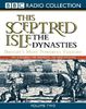 This Sceptered Isle: Dynasties v.2 (BBC Radio Collection)