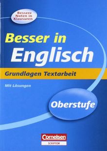 Besser in Englisch: Oberstufe Grundlagen Textarbeit: Übungsbuch mit Lösungsteil