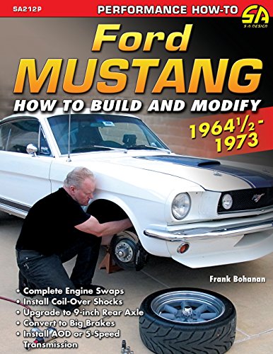 Frank Bohanan Ford Mustang 1964 1/2 - 1973, How To Build & Modify