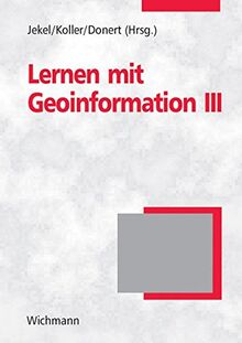 Learning with Geoinformation III - Lernen mit Geoinformation III