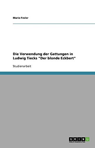 Die Verwendung der Gattungen in Ludwig Tiecks Der blonde Eckbert