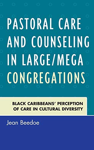 Pastoral Care and Counseling in Large/Mega Congregations: Black Caribbeans' Perception of Care in Cultural Diversity