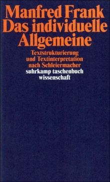 Das individuelle Allgemeine: Textstrukturierung und -interpretation nach Schleiermacher (suhrkamp taschenbuch wissenschaft)