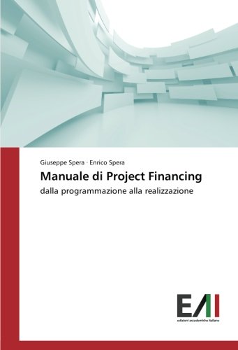 Manuale di Project Financing: dalla programmazione alla realizzazione