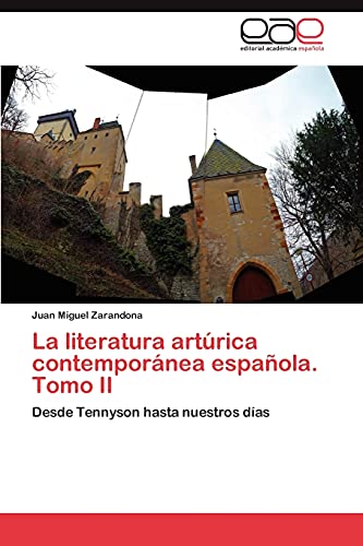 La literatura artúrica contemporánea española. Tomo II: Desde Tennyson hasta nuestros días