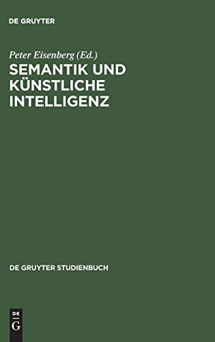 Semantik und künstliche Intelligenz: Beiträge zur automatischen Sprachbearbeitung II. (De Gruyter Studienbuch)