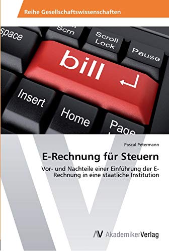 E-Rechnung für Steuern: Vor- und Nachteile einer Einführung der E-Rechnung in eine staatliche Institution