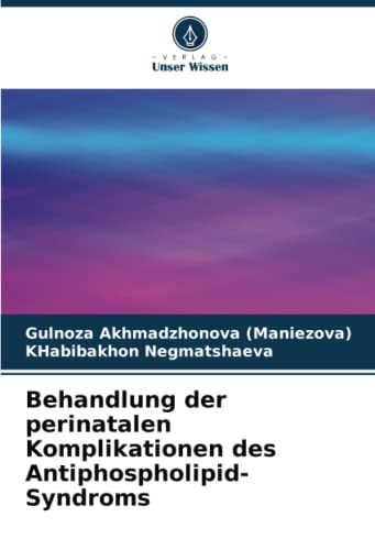 Behandlung der perinatalen Komplikationen des Antiphospholipid-Syndroms