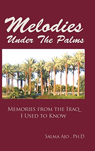 Melodies Under The Palms: Memories from the Iraq I Used to Know
