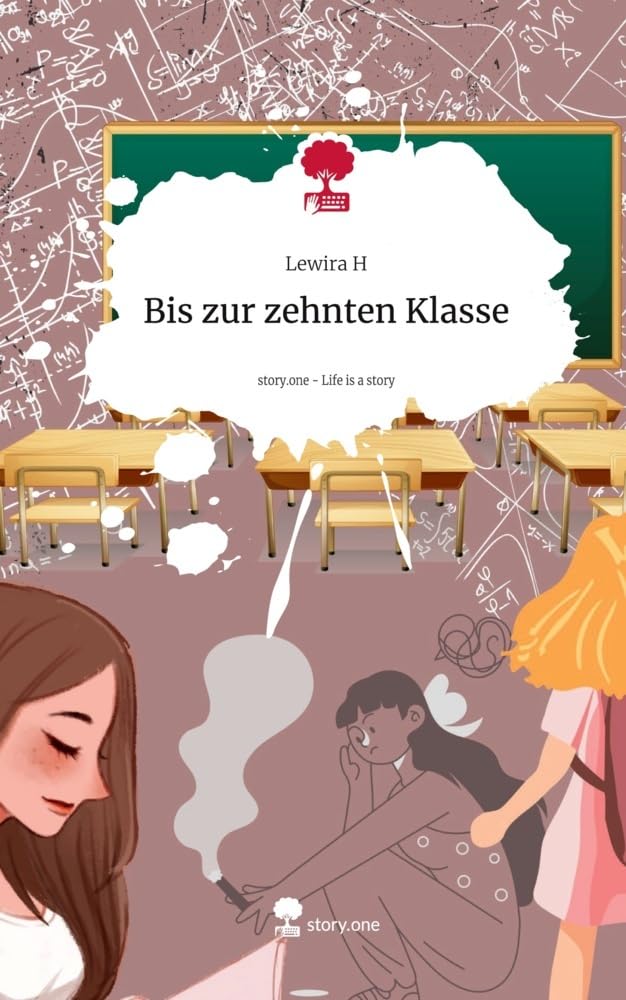 Bis zur zehnten Klasse. Life is a Story - story.one