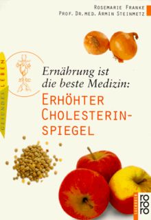 Erhöhter Cholesterinspiegel. Ernährung ist die beste Medizin.