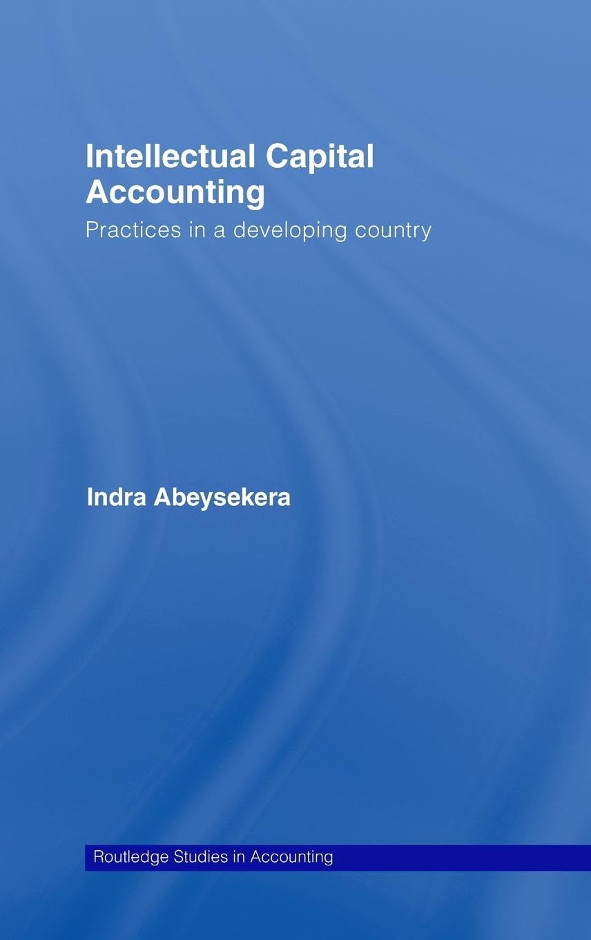 Intellectual Capital Accounting: Practices in a Developing Country (Routledge Studies in Accounting, 4, Band 4)