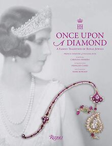 Once Upon a Diamond: A Family Tradition of Royal Jewels