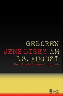 Geboren am 13. August. Der Sozialismus und ich