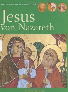 Jesus von Nazareth: Weltgeschichte für junge Leser