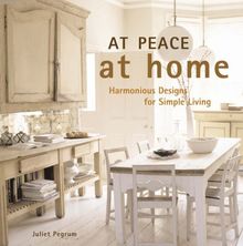 At Peace At Home: Harmonious Designs for Simple Living