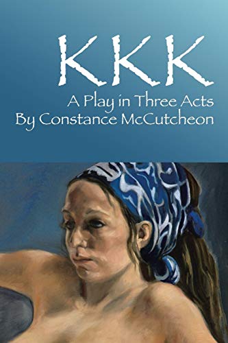 K.K.K.: A Play in Three Acts