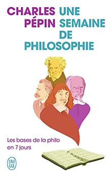 Une semaine de philosophie : les bases de la philo en 7 jours