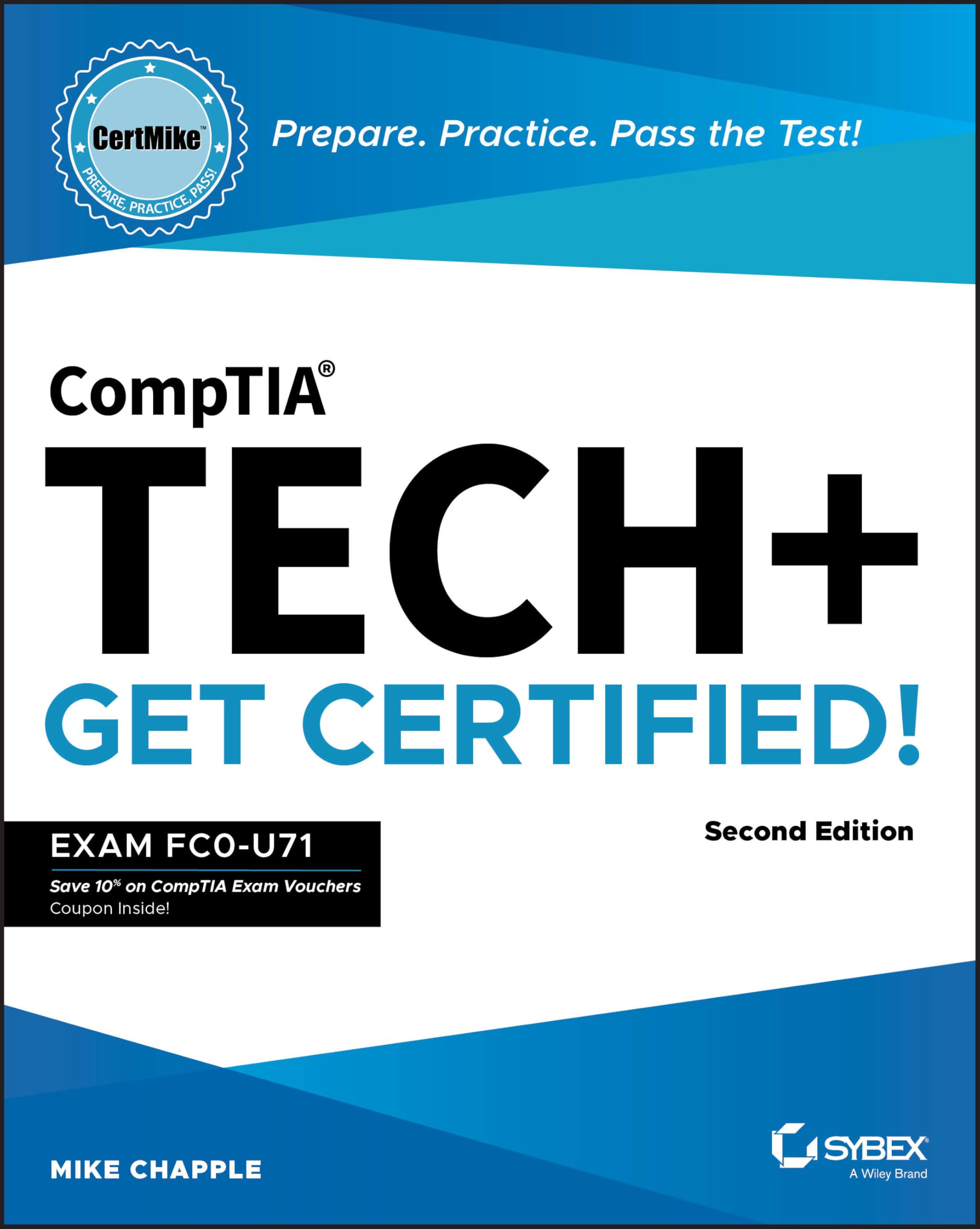 CompTIA Tech+ CertMike: Prepare. Practice. Pass the Test! Get Certified!: Exam FC0-U71 (CertMike Get Certified)