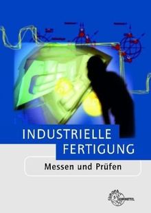 Industrielle Fertigung. Messen und Prüfen von Dietmar Schmid | Buch | Zustand gut
