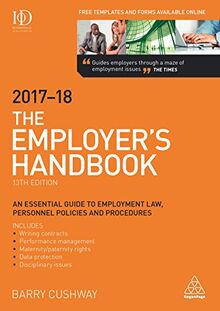 The Employer's Handbook 2017-2018: An Essential Guide to Employment Law, Personnel Policies and Procedures