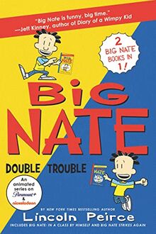 Big Nate: Double Trouble: In a Class by Himself and Strikes Again