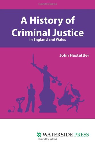 A History of Criminal Justice in England and Wales