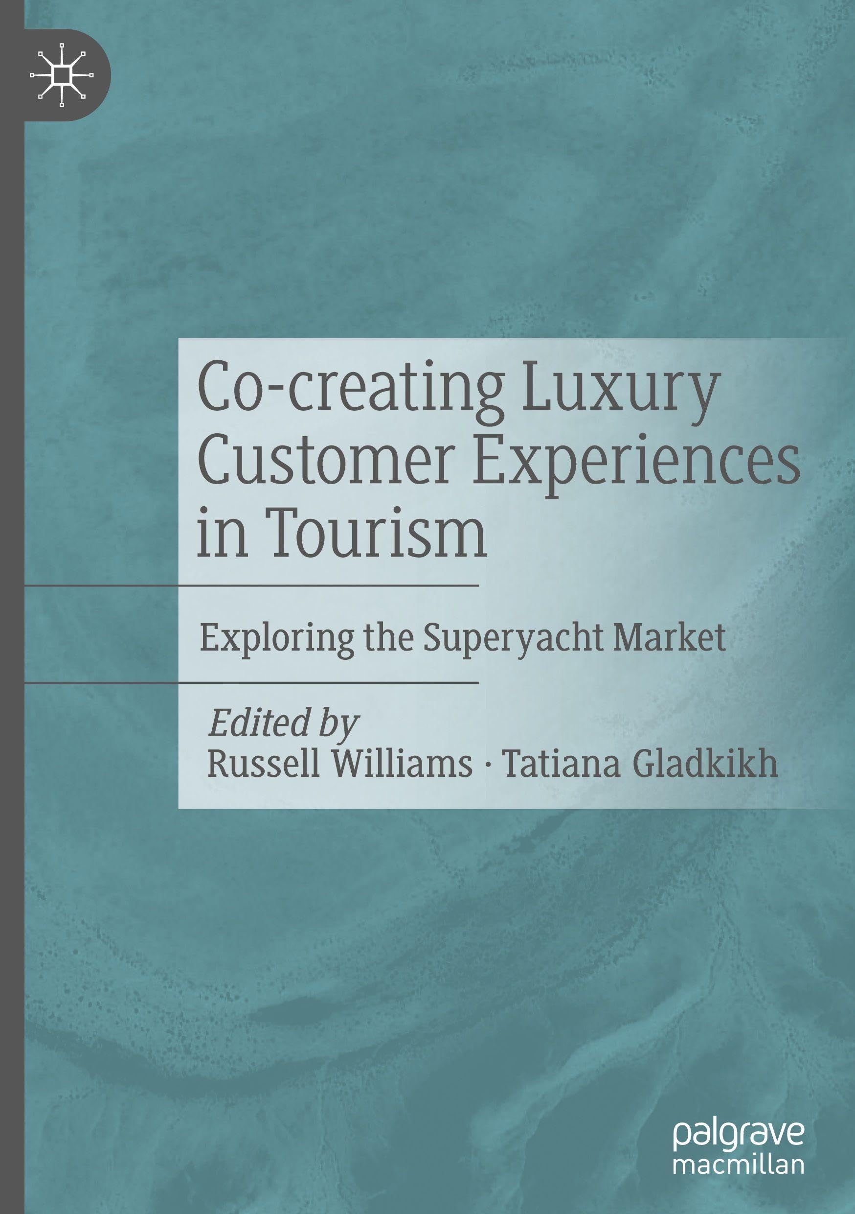 Co-creating Luxury Customer Experiences in Tourism: Exploring the Superyacht Market