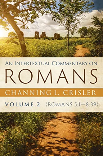 An Intertextual Commentary on Romans, Volume 2: Romans 5:1--8:39